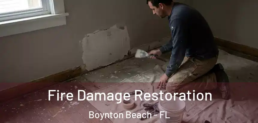  Fire Damage Restoration Boynton Beach - FL